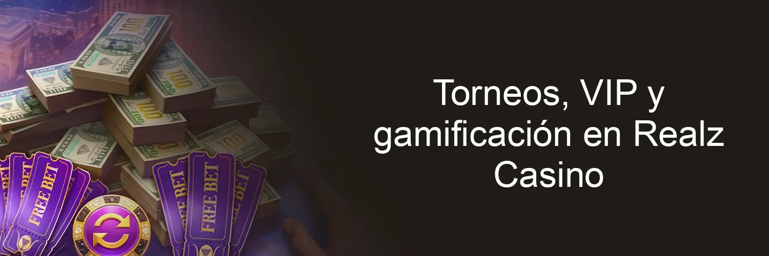 Torneos, VIP y gamificación en Realz Casino